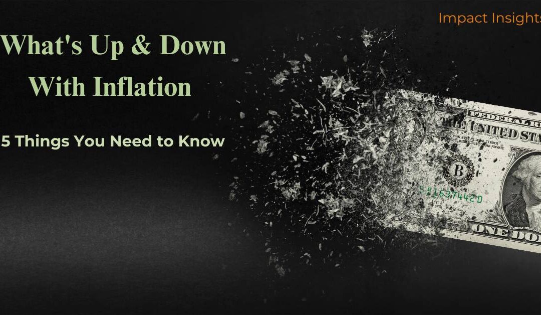 What’s Up & Down With Inflation: 5 Things You Need To Know