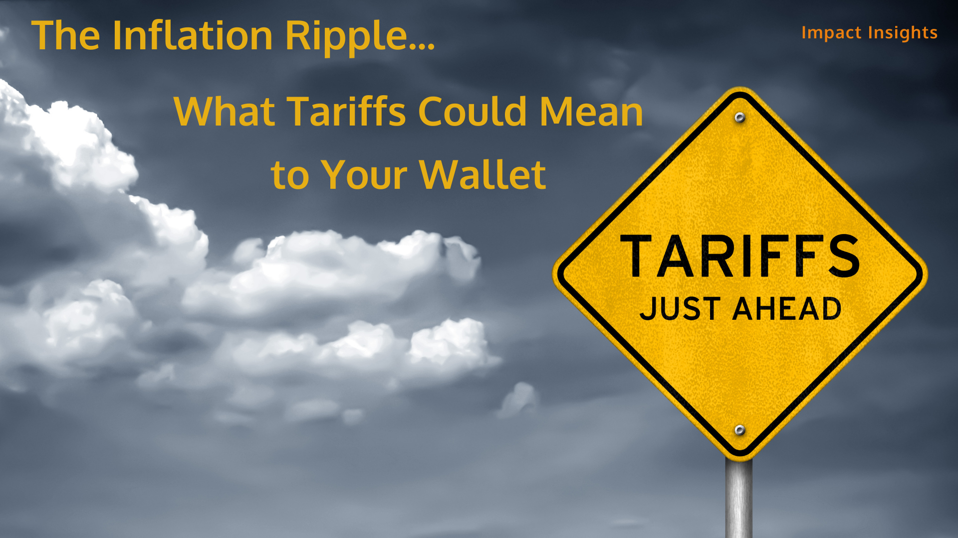 The Inflation Ripple… What Tariffs Could Mean to Your Wallet