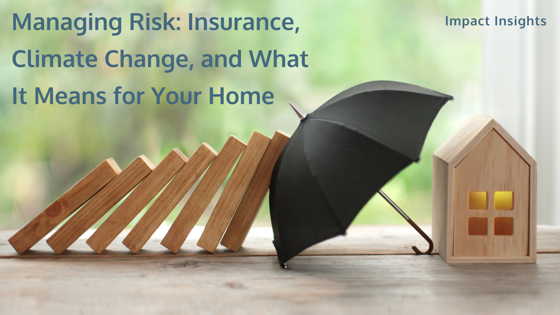 Managing Risk: Insurance, Climate Change, and What It Means for Your Home
